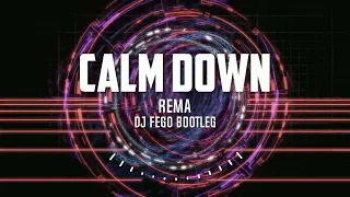 Rema - Calm Down - (Dj Fego Bootleg / Remix)