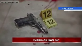 ITINUTURONG GUN RUNNER, PATAY SA ENGKWENTRO SA PAMPANGA.