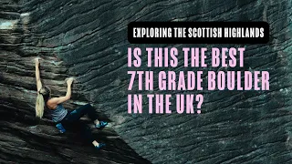 Taking on one of the BEST boulders in the UK: A bouldering adventure in the Scottish Highlands