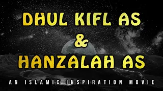 [BE023] Dhul Kifl AS & Hanzalah AS