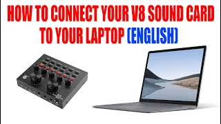 HOW TO CONNECT YOU V8 SOUND CARD TO YOUR LAPTOP (ENGLISH VERSION)