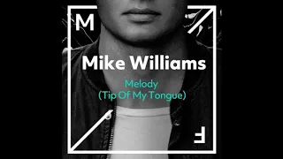 Mike Williams - Melody (Tip Of My Tongue) (Extended Mix)