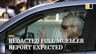 Redacted full Mueller report on Russia probe expected within weeks