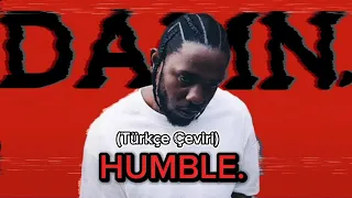 Kendrick Lamar - HUMBLE. (Türkçe Çeviri-Açıklamalı)