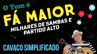 FÁ MAIOR - MILHARES DE SAMBAS e PARTIDOS - CAVACO SIMPLIFICADO