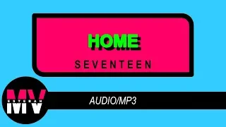 SEVENTEEN (세븐틴) - HOME [AUDIO/MP3]