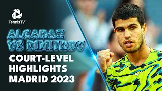 Carlos Alcaraz vs Grigor Dimitrov Court-Level Highlights | Madrid 2023