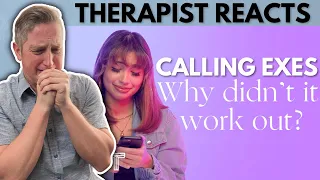 Therapist Reacts RAW to Calling Exes