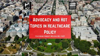 #166 Advocacy and Hot Topics in Healthcare Policy with Robert McLean MD, FACP