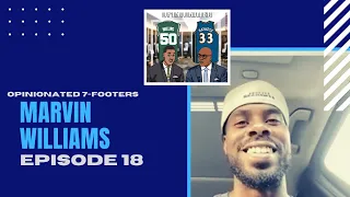 The Opinionated 7-Footers | feat. Marvin Williams | Ep. 18