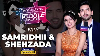 YRKKH Samridhi Shukla & Shehzada Dhami Riddle challenge segment