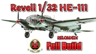 REVELL 1/32 HE-111 FULL BUILD "Reloaded"