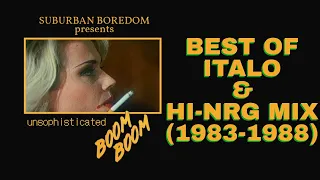 Best 80's Italo Disco & Hi-NRG Mix (1983-1988) [Suburban Boredom presents Unsophisticated Boom Boom]