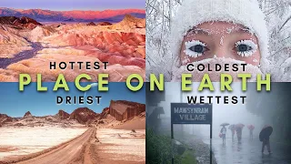 HOTTEST, COLDEST, DRIEST, WETTEST place on earth!