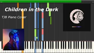 Children in the Dark - Tristam | Piano Cover | TJB