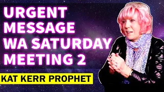 The Kat Kerr URGENT MESSAGE - GIG HARBOR, WA SATURDAY, MEETING 2 ( JAN 9, 2023 )