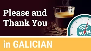 How to say Thank You and You're Welcome in Galician - One Minute Galician Lesson 2