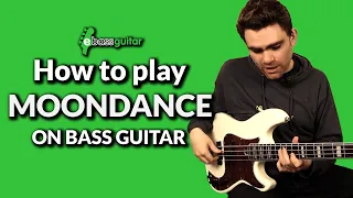 How To Play Moondance On The Bass Guitar