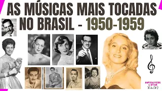 AS MÚSICAS MAIS TOCADAS NO BRASIL ENTRE 1950 A 1959