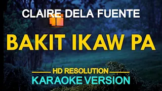 BAKIT IKAW PA - Claire Dela Fuente (KARAOKE Version)