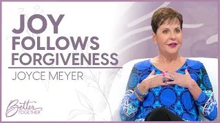 Joyce Meyer: How to Fully Forgive People | Better Together TV