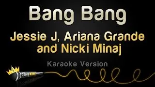 Jessie J, Ariana Grande and Nicki Minaj - Bang Bang (Karaoke Version)