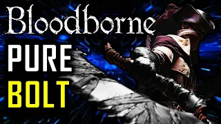 How to Beat Bloodborne With Pure Bolt Damage Only