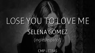 Selena Gomez - Lose You To Love Me (letra en español/inglés)