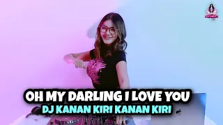 DJ OH MY DARLING I LOVE YOU X KANAN KIRI KANAN KIRI VIRAL TIKTOK!!! (DJ IMUT REMIX)