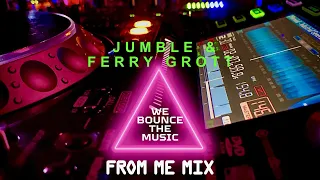 Jumble & Ferry Grott  ★ We Bounce The Music (From Me Mix)