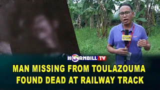 MAN MISSING FROM TOULAZOUMA FOUND DEAD AT RAILWAY TRACK