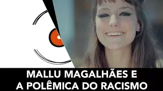 Mallu Magalhães - Você Não Presta (Clipe Racista?)