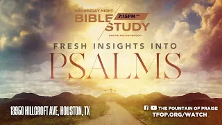 Fresh Insight Into the Psalms Week 13 | Mid-Week Worship Service 04-24-24