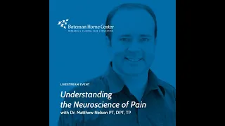 Understanding the Neuroscience of Pain, Dr. Matt Nelson April 2019