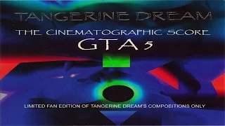 Tangerine Dream - Grand Theft Auto 5 The Cinematographic Score