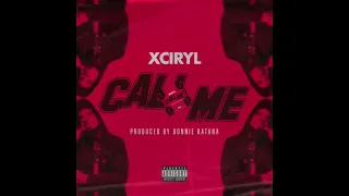 XCIRYL - CALL ME