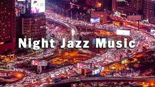 New York Night Jazz - Elegant Calm Jazz Music & Smooth Piano Jazz | Relaxing Jazz Instrumental Music