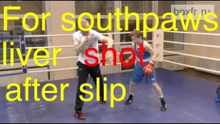 Boxing for southpaws: liver shot after slip