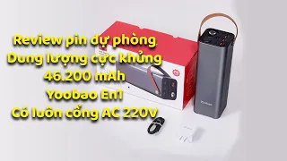 Đánh giá pin dự phòng dung lượng cực khủng 46200mAh yoobao En1, có cổng AC 220v sau 4 tháng sử dụng