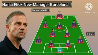 Hansi Flick New Manager Barcelona ~ Potential Line Up Barcelona With Paqueta & De Ligt 2024/2025