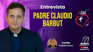 Entrevista con el Padre Claudio Barbut - Misión Ruah