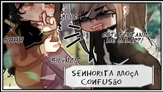 • Senhorita moça confusão //GCMF//  •GL• By: Miojin- Chan