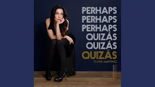 Perhaps, Perhaps, Perhaps, Quizás, Quizás, Quizás