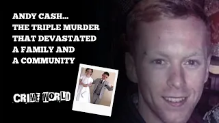 Andy Cash - The triple murder that devastated a family and a community