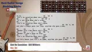 🎸 Ain't No Sunshine - Bill Withers Guitar Backing Track with scale, chords and lyrics