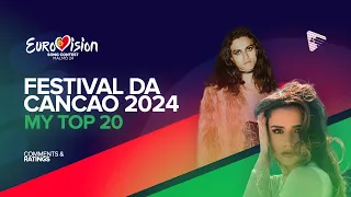 🇵🇹 Festival Da Cancao 2024 | My Top 20 | Comments & Ratings (Eurovision 2024)