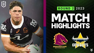 NRL 2023 | Brisbane Broncos v North Queensland Cowboys | Match Highlights