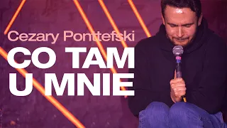 Cezary Ponttefski - Co tam u mnie? | 2022 | stand-up