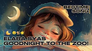 It's BEDTIME! Join Elara for a magical goodnight to all her animal friends! 🌟🐻🦉