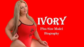 Ivory Wiki & Facts | Bio, Height, Weight, Lifestyle, Net Worth | American Plus Size Model |